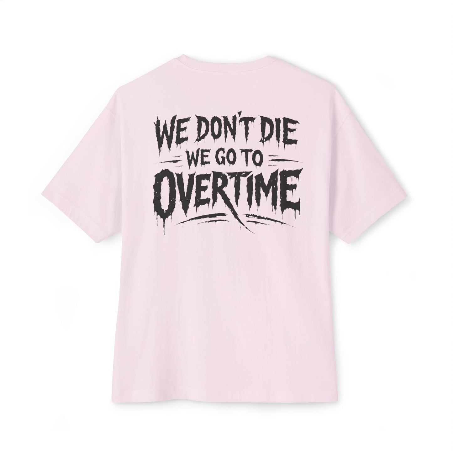We Dont Die, We Go To Overtime Boxy Tee