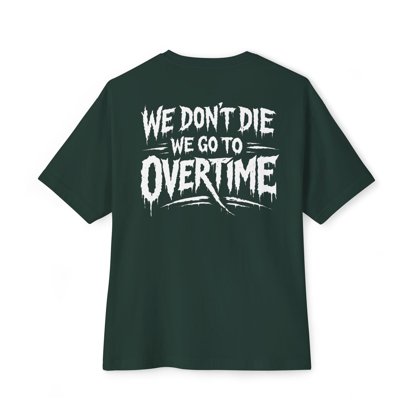 We Don't Die, We Go to Overtime Boxy Tee