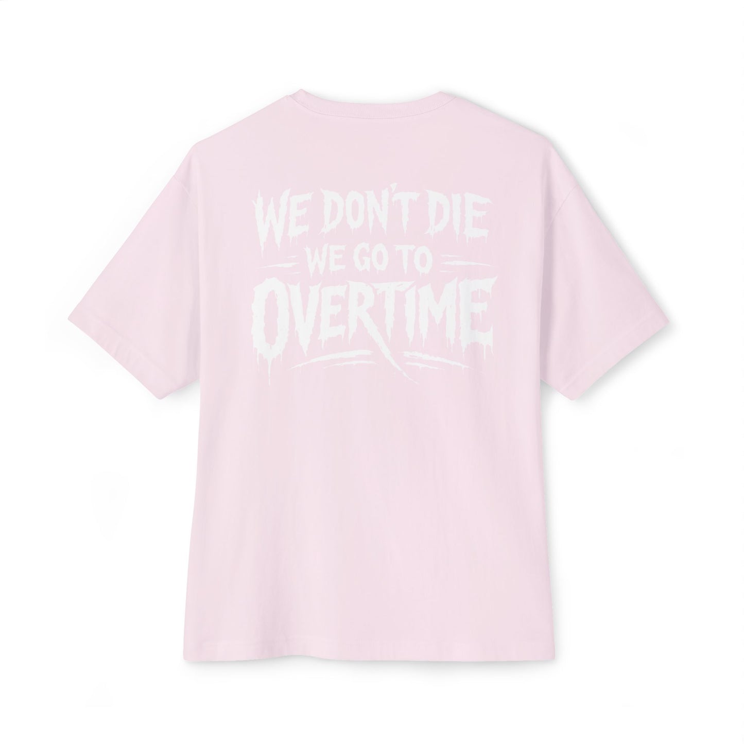 We Don't Die, We Go to Overtime Boxy Tee