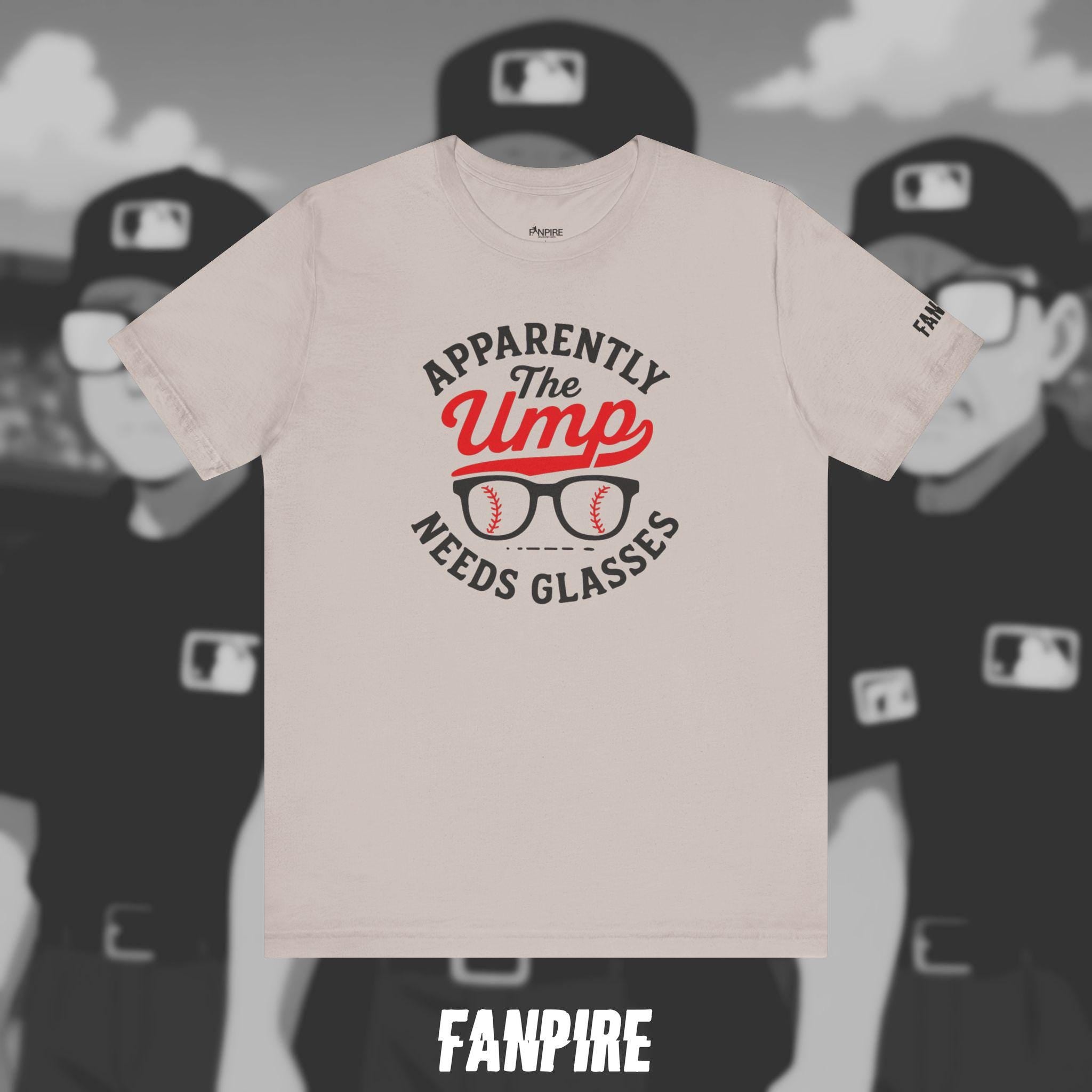 Apparently The Ump Needs Glasses Tee